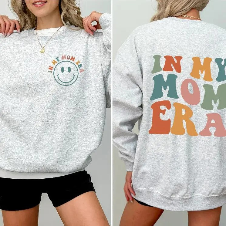 In My Mom Era Sweatshirt, Mama Front & Back, Mom Sweatshirt, Mom Era , New Mom Gift, Mom Birthday Gift, Mom Shirt, Mama...