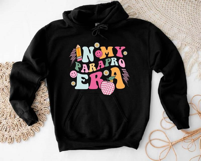 In My Parapro Era Sweatshirt, Paraprofessional Hoodie, Teacher Life Gift Sweater, Cool Para Club, Teacher Appreciation,...