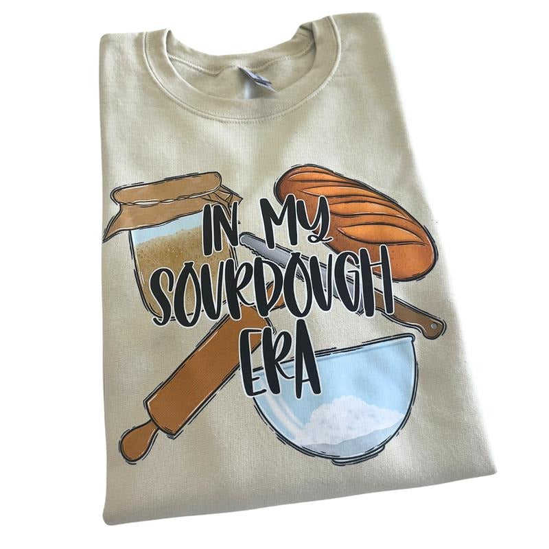 In My Sourdough Era Sweatshirt T-Shirts, Hoodie | HypeDripTees.com
