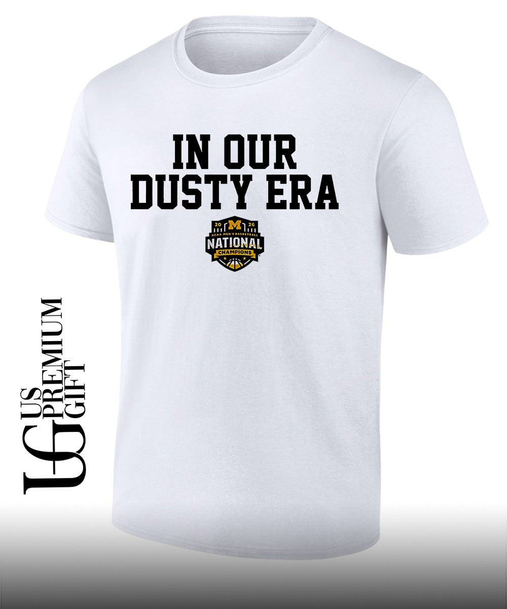 In Our Dusty Era Michigan Wolverines NCAA basketball 2026 National Champions shirt