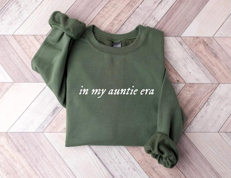 In my auntie era UNISEX T-shirt, Sweatshirt or Hooded Sweatshirt, auntie era, In my eras sweatshirt, In my auntie eras Hoodie