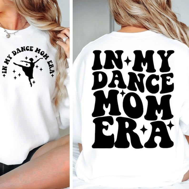 In my dance mom era, Dance Mom  , Dance mom t-shirt, Dance mom Png, competitive dance Hoodie, Sweatshirt | HypeDripTees.com