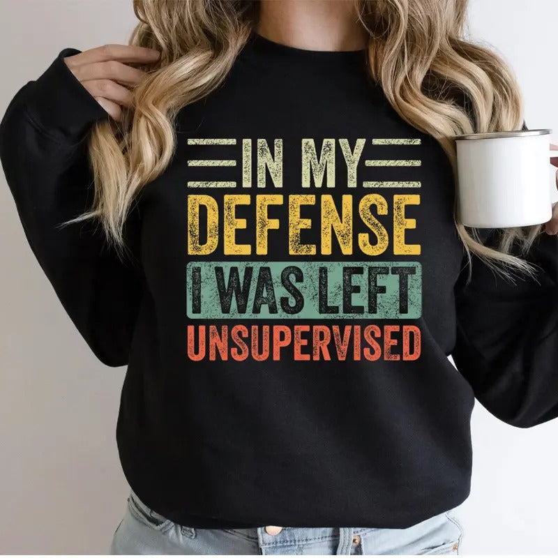 In my defense I was left unsupervised - Cool funny Sweatshirt Casual Street Style Fleece Crewneck Pullover Sweatshirt...