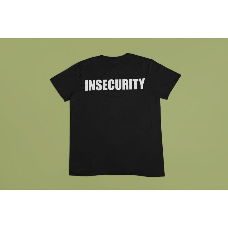 Insecurity Shirt Meme Shirt Funny Shirt Gift Unisex Black Shirt  sweater and hoodie Sweatshirt | HypeDripTees.com