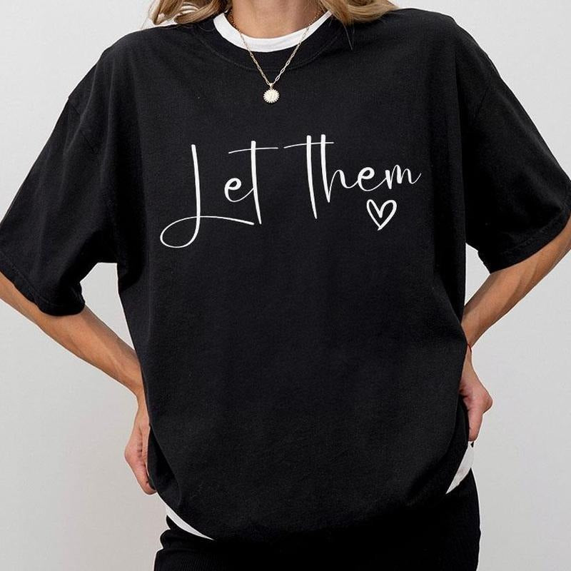 Inspirational Comfort Shirt, Let Them Shirt, Positive Saying Shirt, Mental Health Shirt, Inspirational Quotes Shirt, Self...