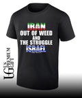 Iran Out Of Weed and The Struggle Israel shirt