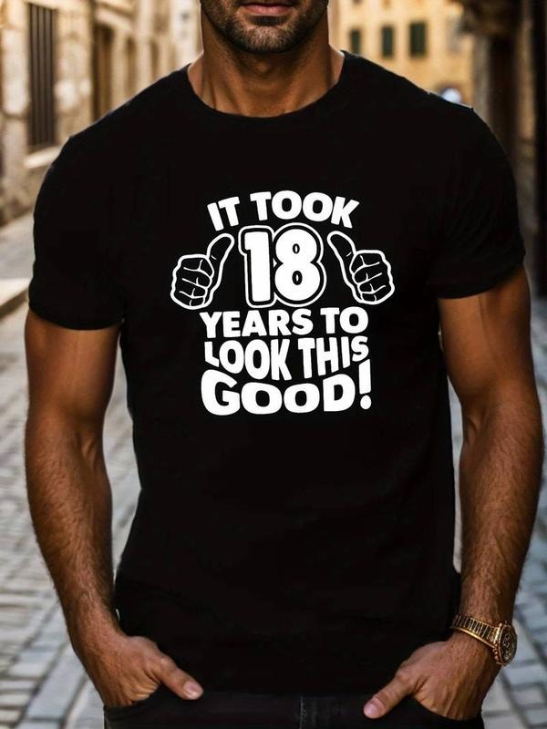It Took 18 Years... Print T Shirt, Tees For Men, Casual Short Sleeve T-shirt For Summer Graphic Streetwear Hoodie, Sweatshirt