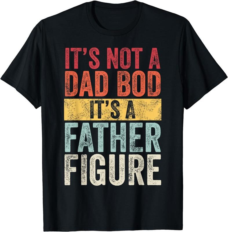 It's Not A Dad Bod It's A Father Figure T-Shirt Hoodie, Sweatshirt | HypeDripTees.com