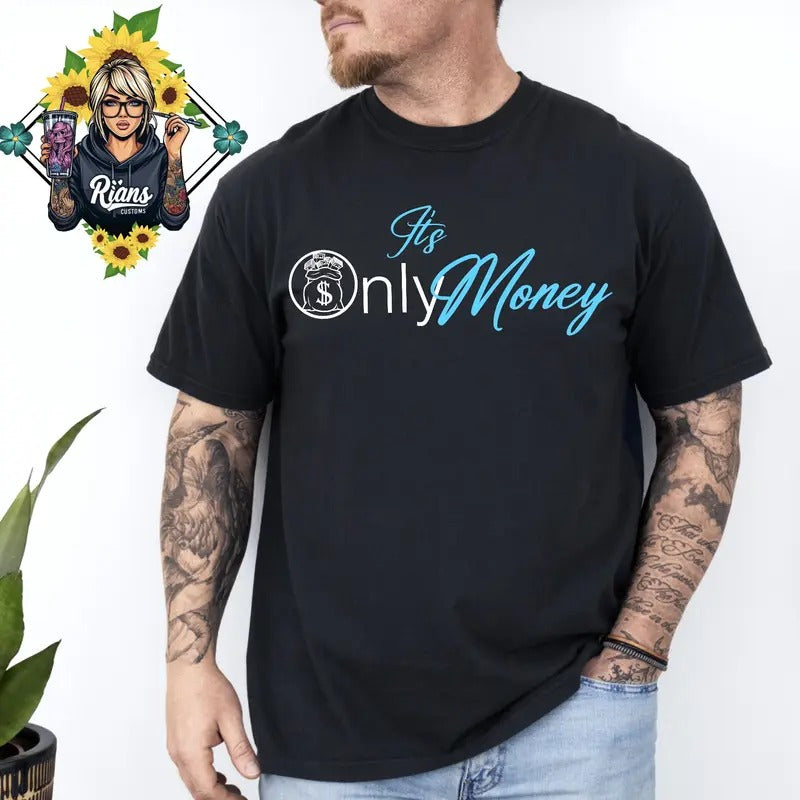 It's Only Money Unisex Comfort Colors Tshirt Hoodie, Sweatshirt | HypeDripTees.com