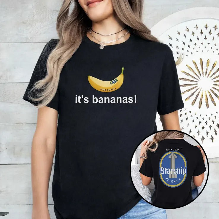 It’s Banana Spacex Starship Flight 6 T Shirt
