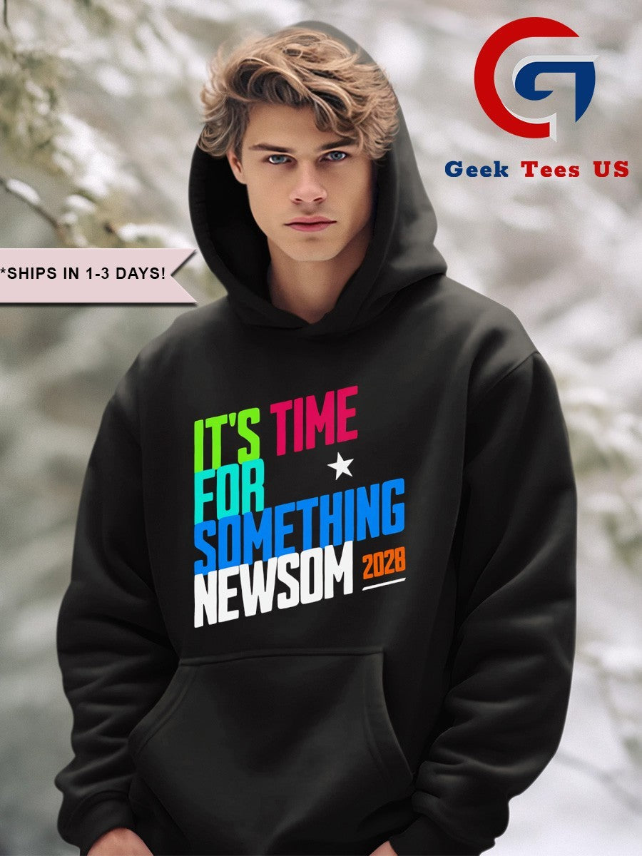 It’s Time for Something Newsom 2028 shirt