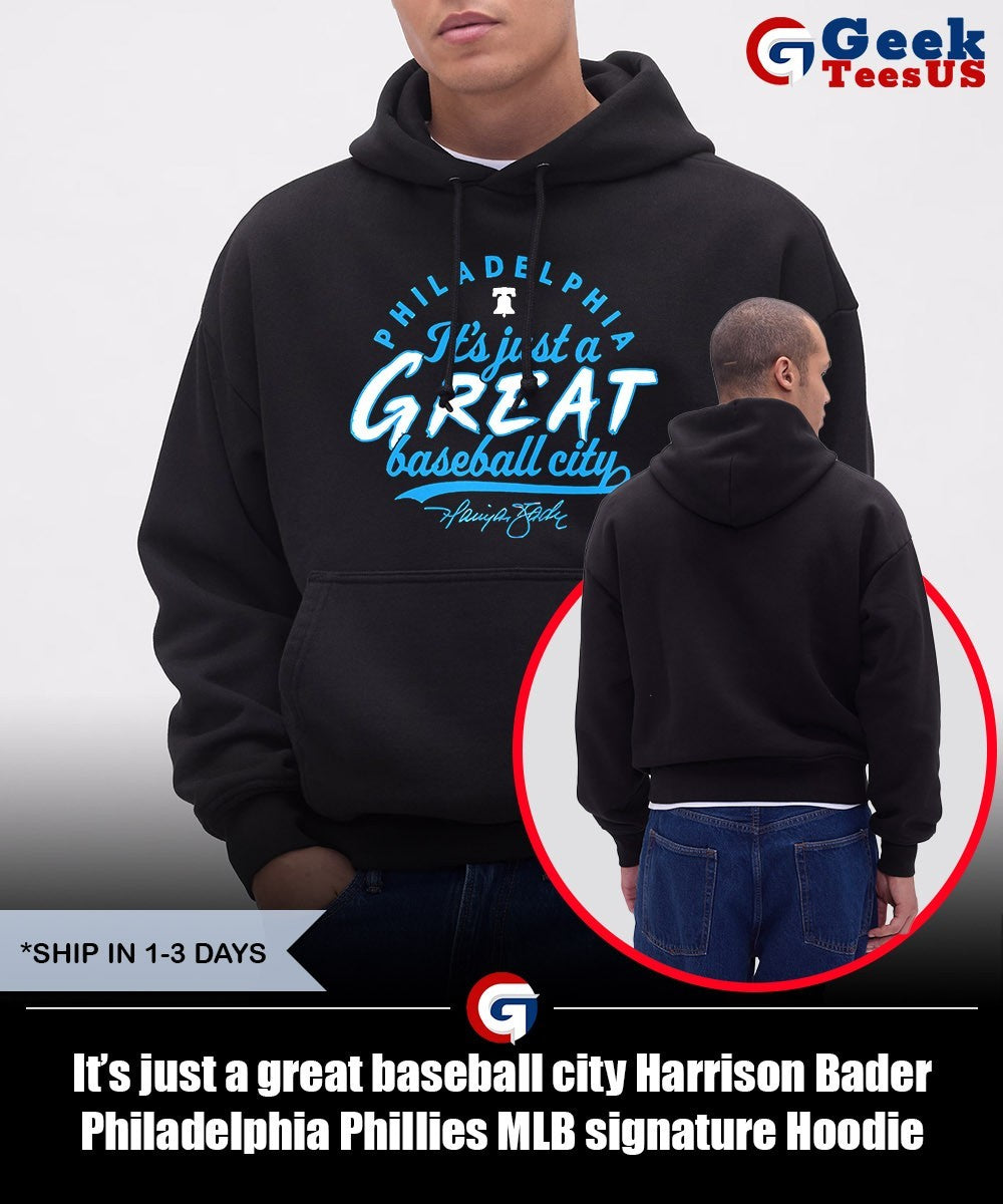 It’s just a great baseball city Harrison Bader Philadelphia Phillies MLB signature shirt