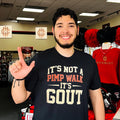 It’s not a pimp walk it’s gout shirt