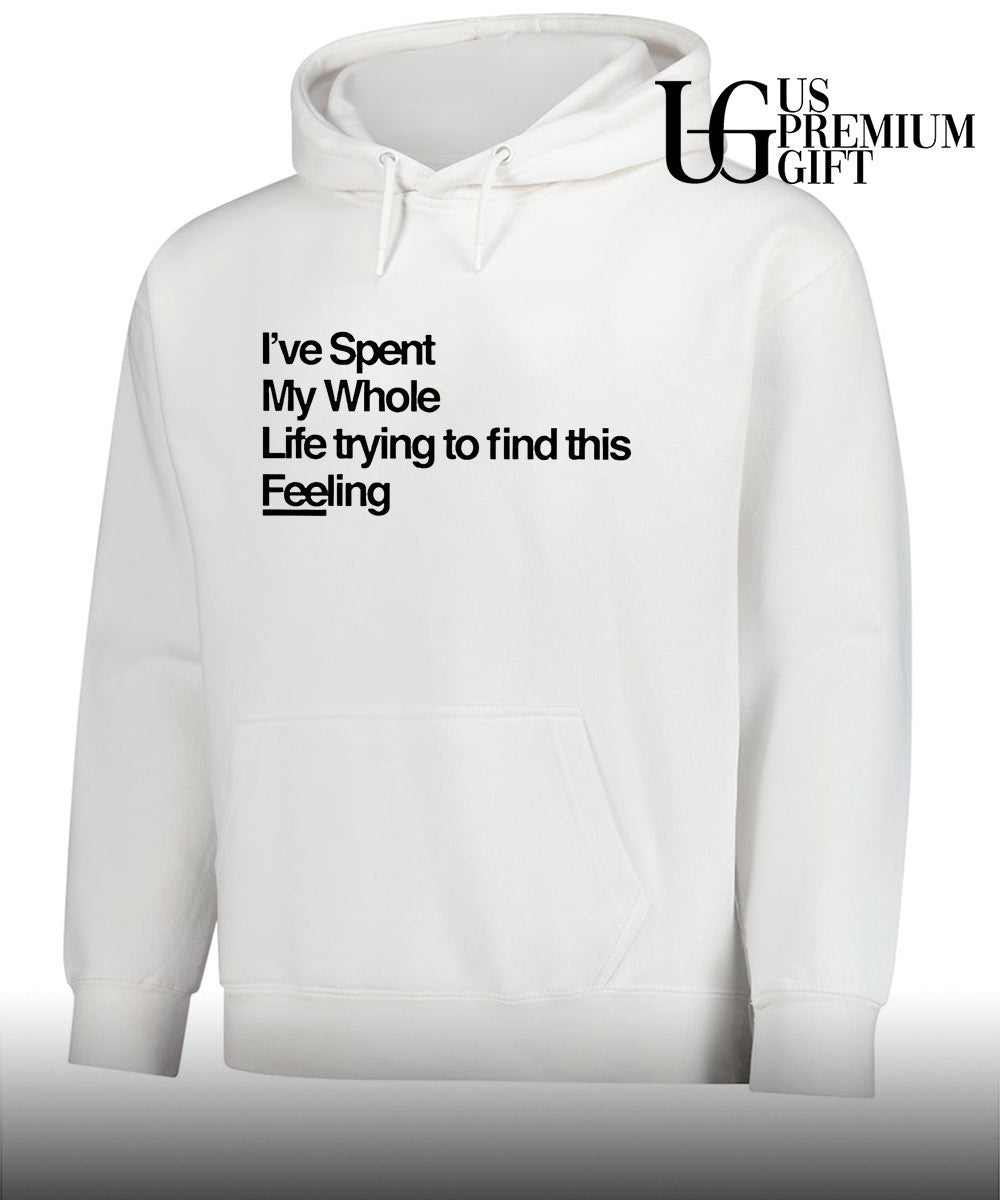 I’ve spent my whole life trying to find this feeling shirt