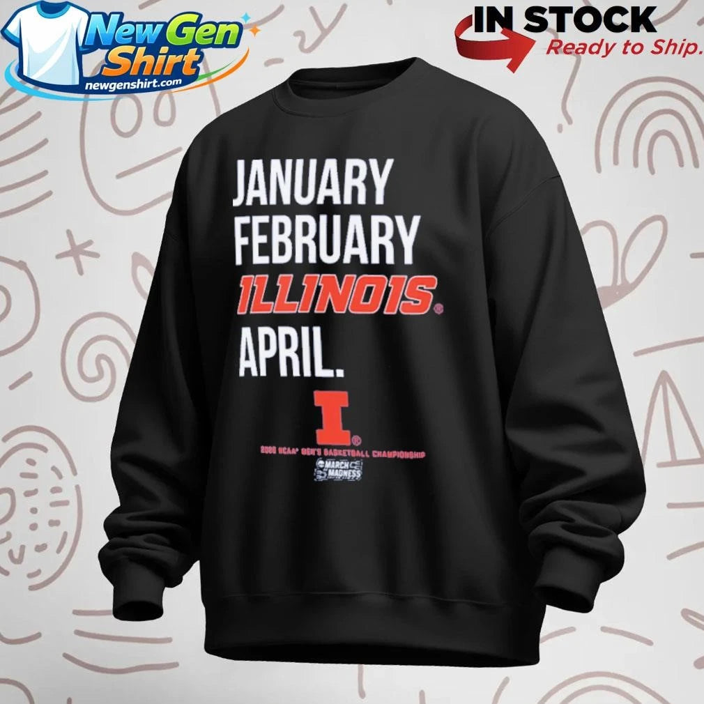 JANUARY FEBRUARY ILLINOIS APRIL SHIRT