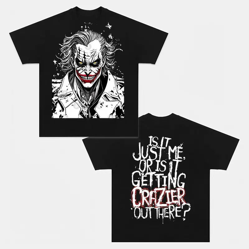 JOKER IS IT JUST ME OR IS IT GETTING CRAZIER OUT THERE TEE Trending Movie T shirt Vintage 90s T-shirt gift for Movie fans...