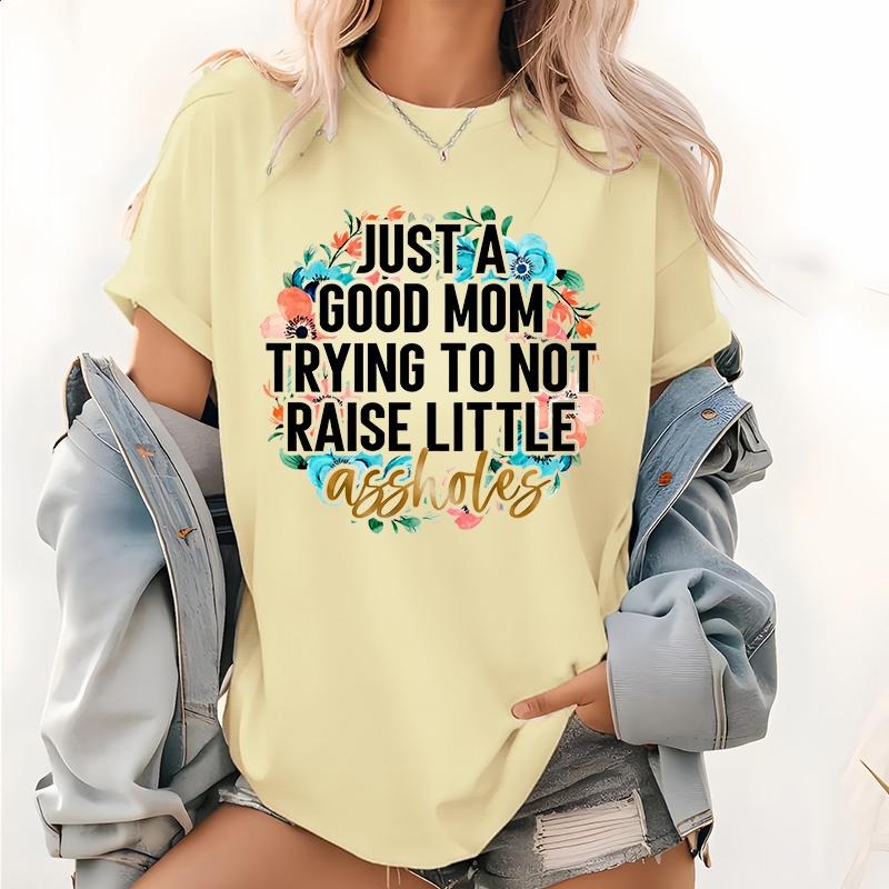 JUST A GOOD MOM TRYING TO NOT RAISE LITTLE asshotes, Funny Mom Pattern T Shirt, Mothers Day Tops, Mom Life Shirt, Mama...
