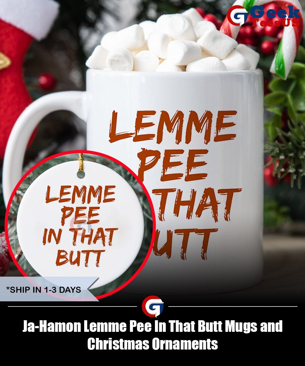 Ja-Hamon Lemme Pee In That Butt shirt