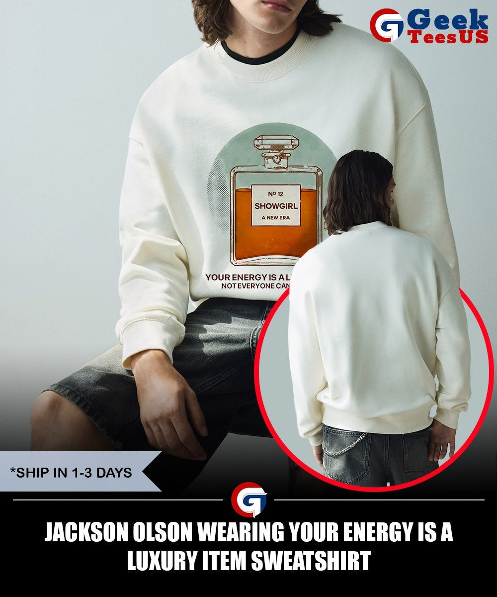 Jackson Olson wearing your energy is a luxury item shirt