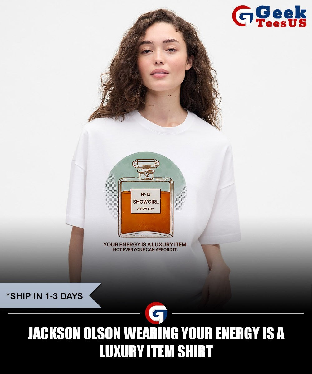 Jackson Olson wearing your energy is a luxury item shirt
