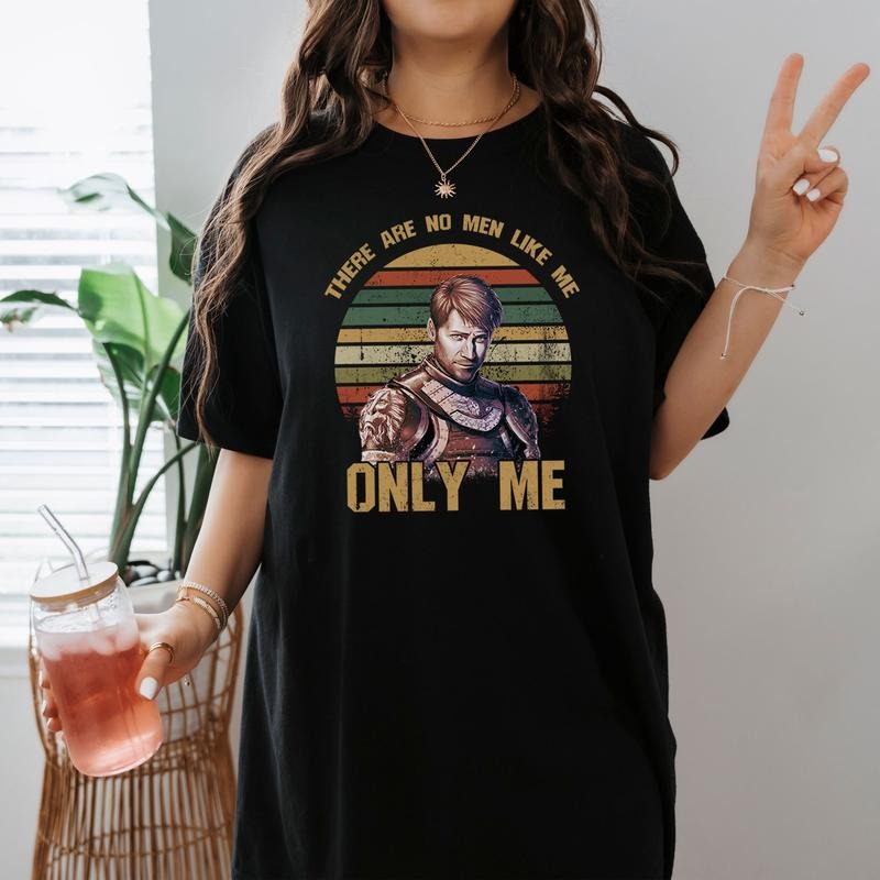 Jaime Lannister There Are No Men Like Me Only Me T-Shirt GOT Game Of Thrones Lovers Hoodie, Sweatshirt | HypeDripTees.com