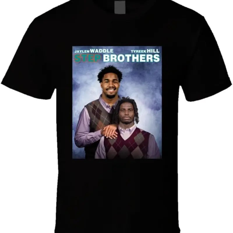 Jaylen Waddle Tyreek Hill Step Brothers Parody Miami Football Fan T Shirt Hoodie, Sweatshirt | HypeDripTees.com