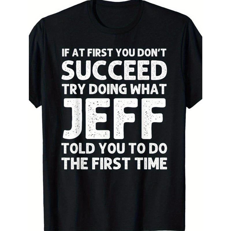 Jeff Funny Quote T-Shirt for Men