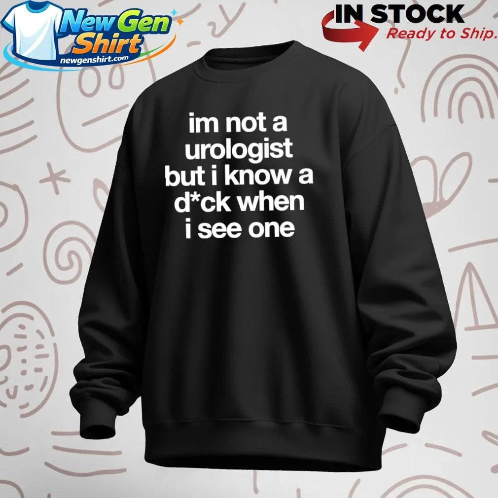 Jeffrey Carter Im Not A Urologist But I Know A D-ck When I See One Shirt