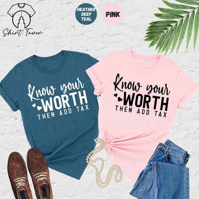 Jessie J Ross Know Your Worth Then Add Tax, Mental Health Shirt, Self Love Shirt, Strong Woman Shirt, Motivational...