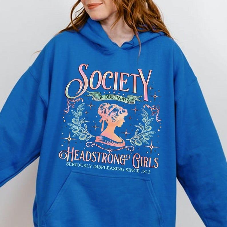 Jessie J Ross Society Of Obstinate Headstrong Girls Sweatshirt, Strong Girl T-shirt, Feminism Hoodie, Unisex Graphic Tee,...
