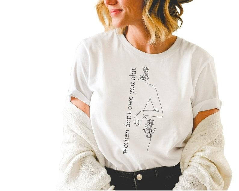 Jessie J Ross Women Don't Owe You Shit T-shirt Women Rights Shirt Pro Choice Hoodie, Feminist Sweatshirt, Unisex Graphic...