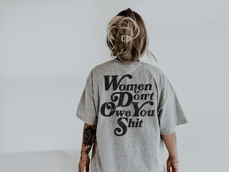 Jessie J Ross Women Don't Owe You Shit T-shirt, Women Rights Sweatshirt, Pro Choice Roe V Wade Hoodie, Unisex Graphic...