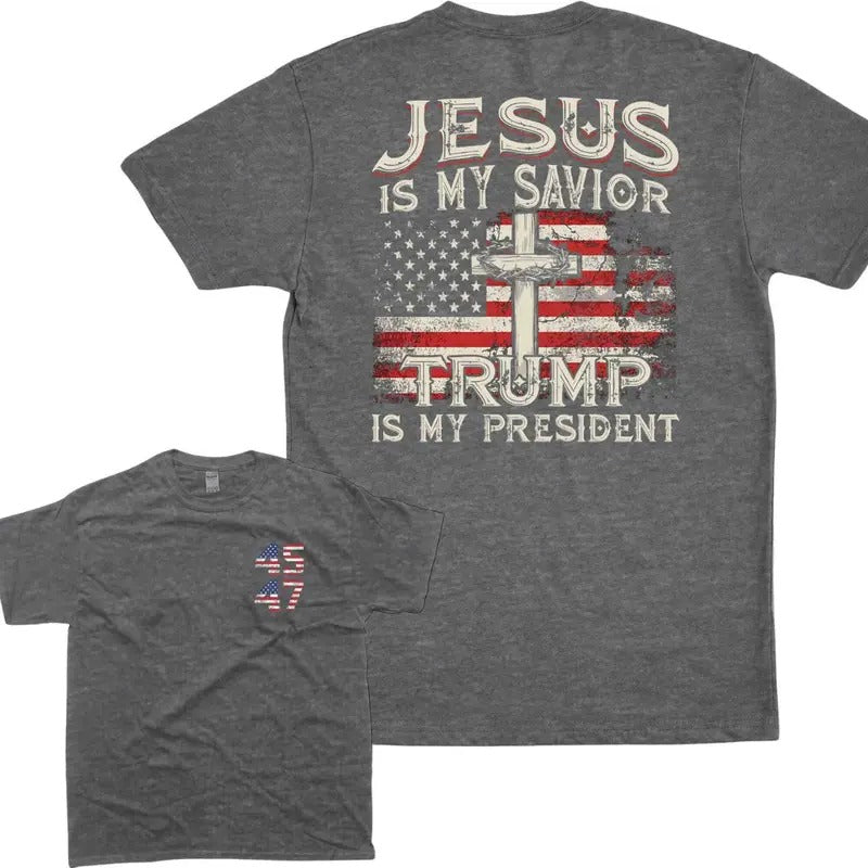 Jesus Is My Savior Trum Is My President American Flag T-Shirt, Trum 2024 Shirt, Trum Supporters 2024 Shirt, Gift For Trum...
