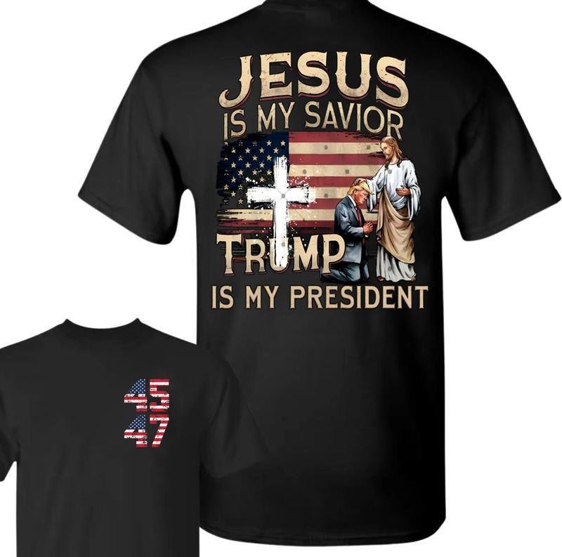 Jesus Is My Savior Trump Is My President Shirt, Jesus and Trump Shirt, American Flag, We Won, Trump 2024, Republican...