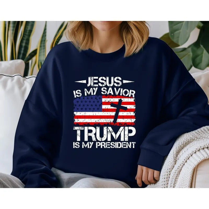 Jesus Is My Savior Trump Is My President Sweatshirt, Trump 2024, MAGA Shirt, Religious Tee, Trump Men's Women's Shirt,...