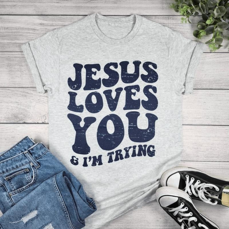 Jesus Loves You and I'm Trying Graphic T-shirt Hoodie, Sweatshirt | HypeDripTees.com