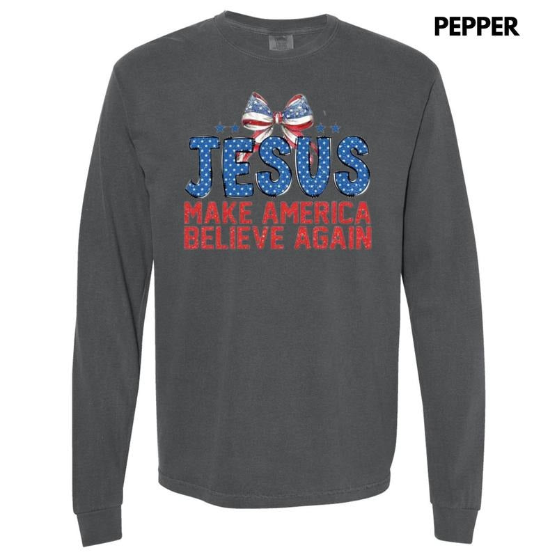 Jesus Make America Believe Long Sleeve Comfort Colors T-Shirt Hoodie, Sweatshirt | HypeDripTees.com