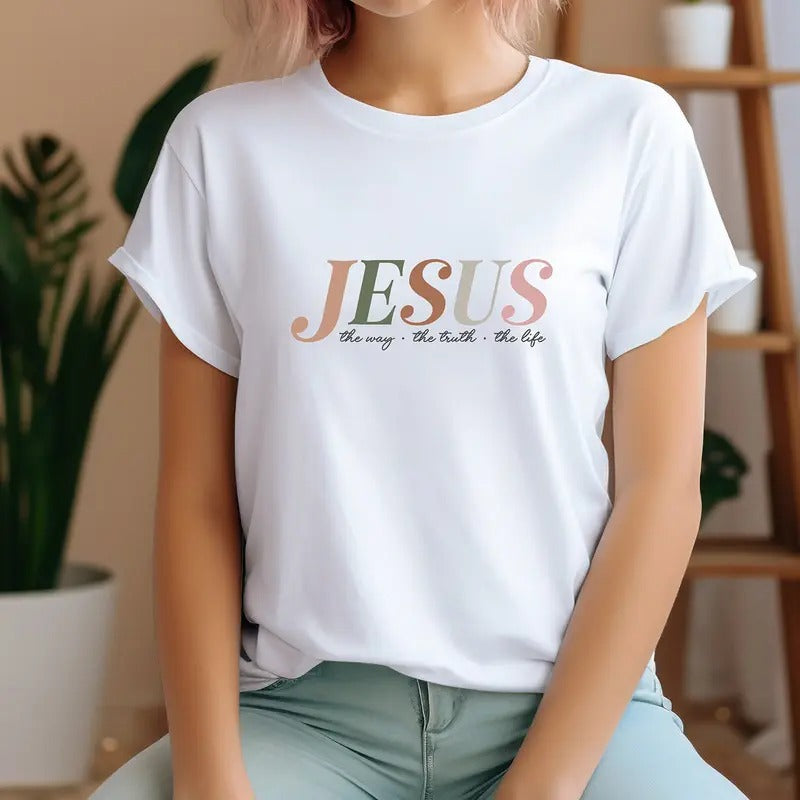Jesus The Truth The Way The Life Christian Quote Short Sleeve Adult Men Women T Shirt Tee Top  sweater and hoodie Sweatshirt