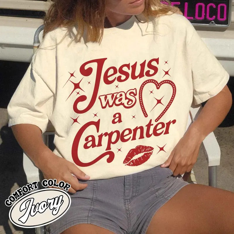 Jesus Was A Carpenter Shirt Comfort Colors, Festival Shirt, Vintage Inspired Shirt, Concert Shirt, Soft Girl Aesthetic,...