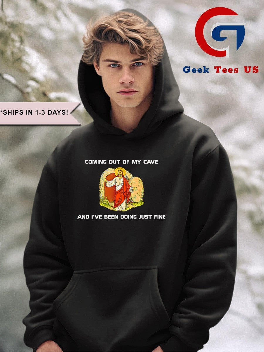 Jesus coming out of my cave and I’ve been doing just fine shirt