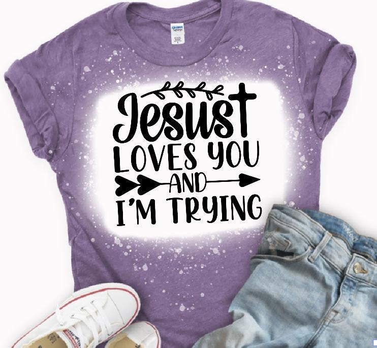 Jesus loves you (and i'm trying) T-shirt Hoodie, Sweatshirt | HypeDripTees.com