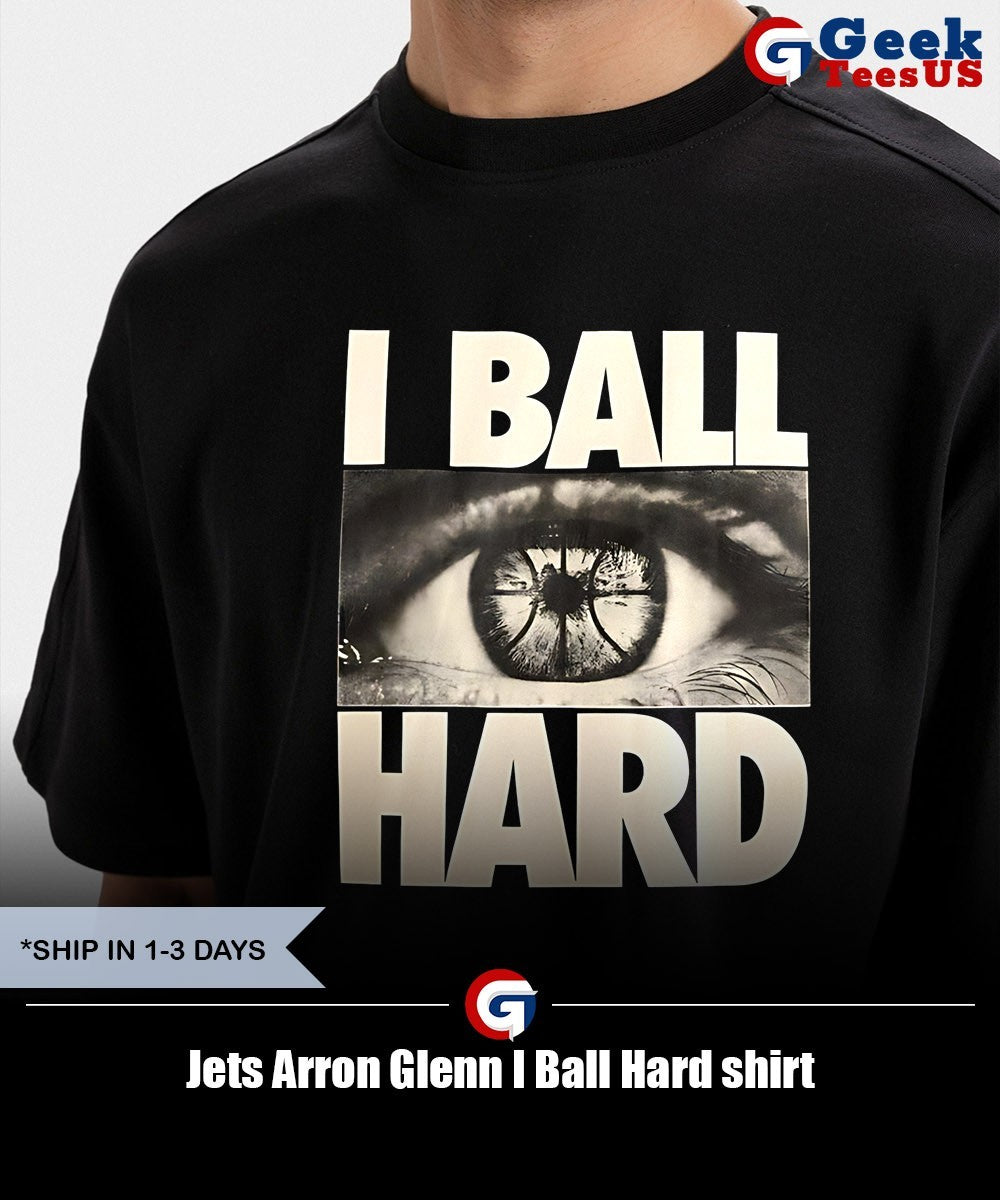 Jets Arron Glenn I Ball Hard shirt