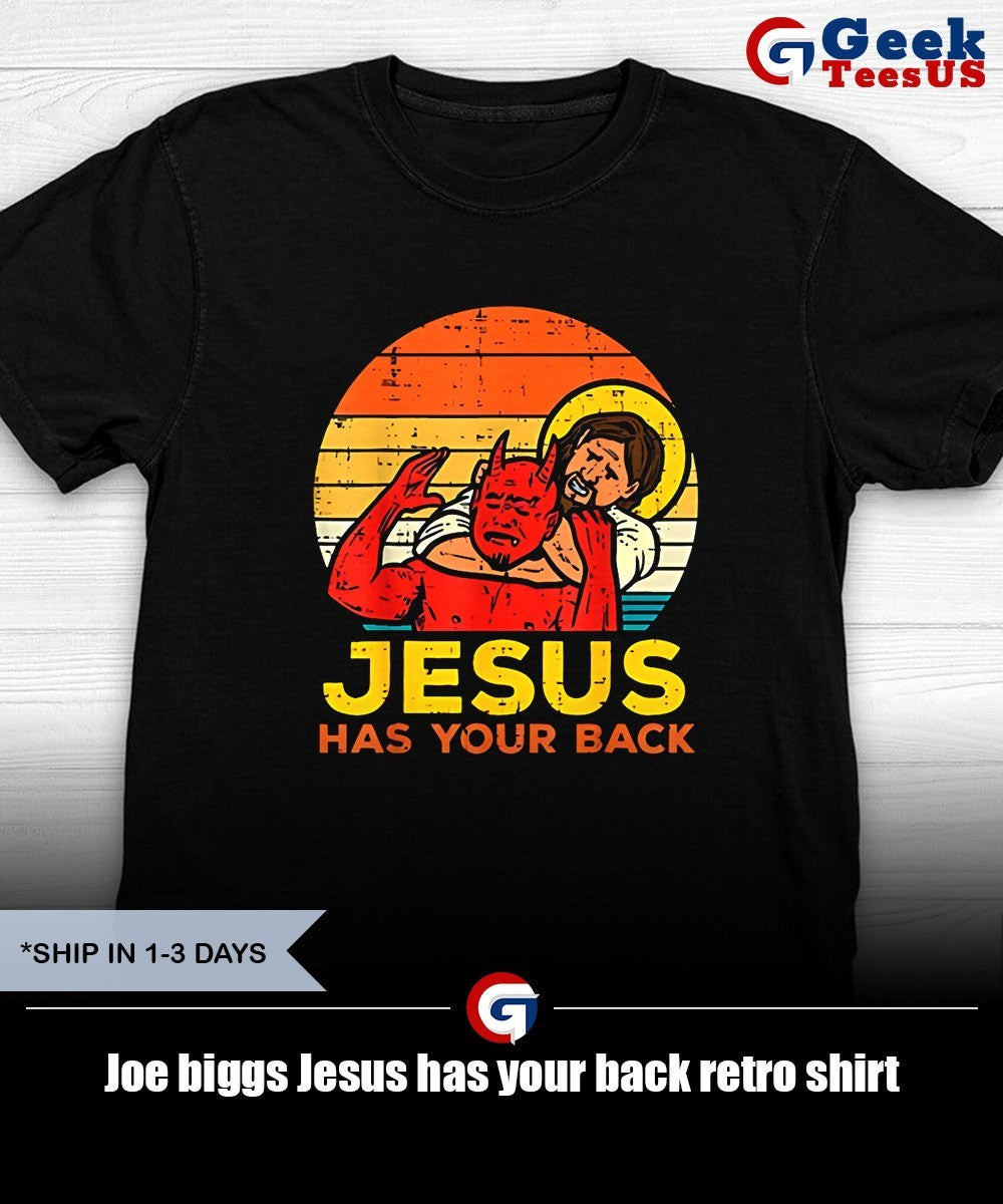 Joe biggs Jesus has your back retro shirt