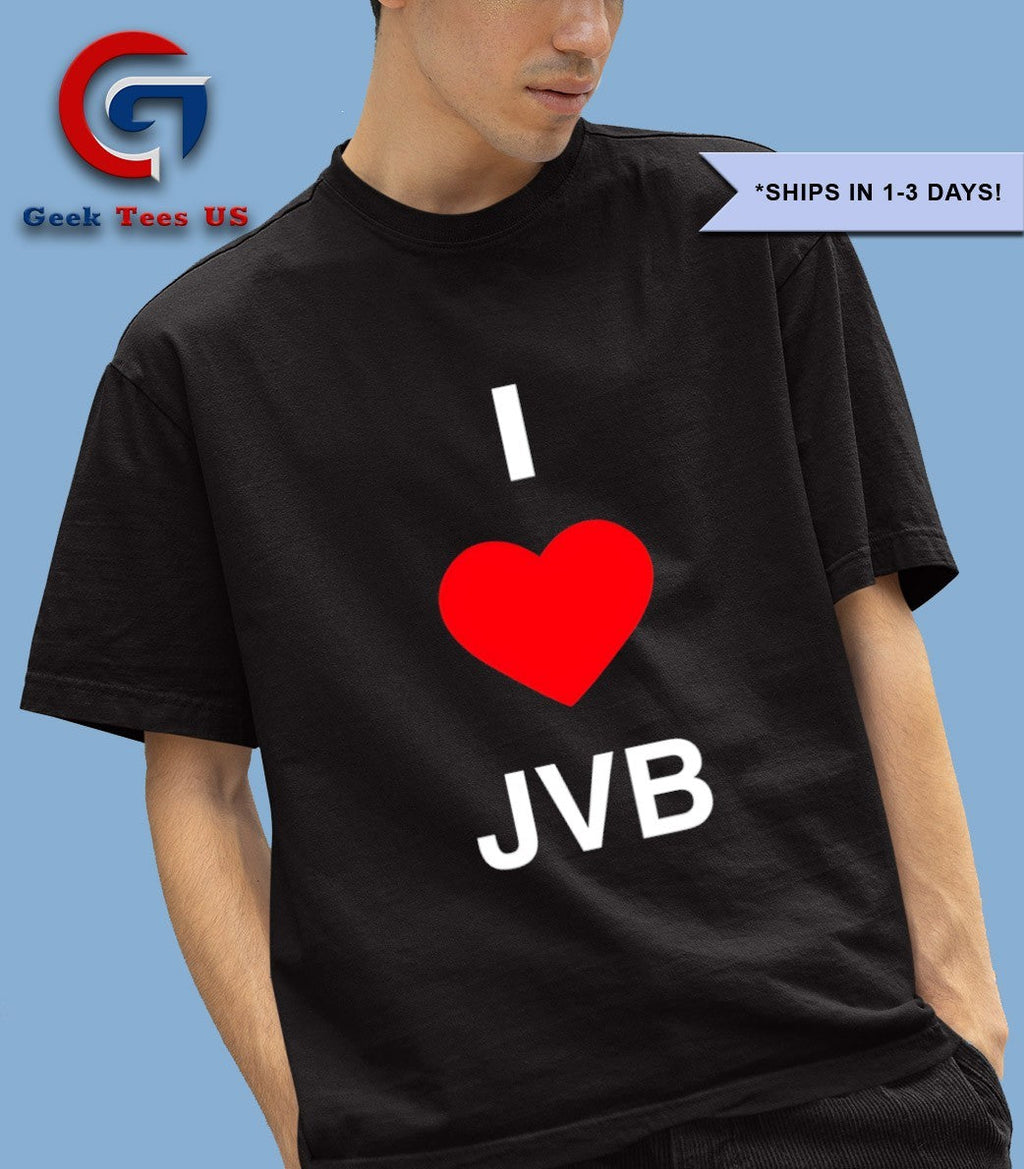 Joey Valence and B I Love Jvb shirt