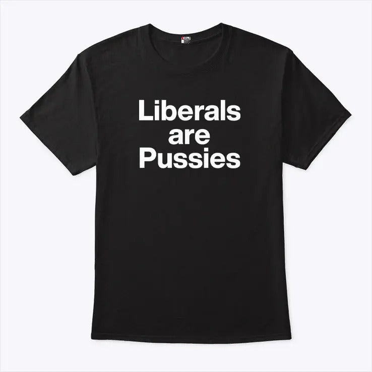 John Rocker Liberals Are Pussies Shirt