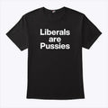 John Rocker Liberals Are Pussies Shirt