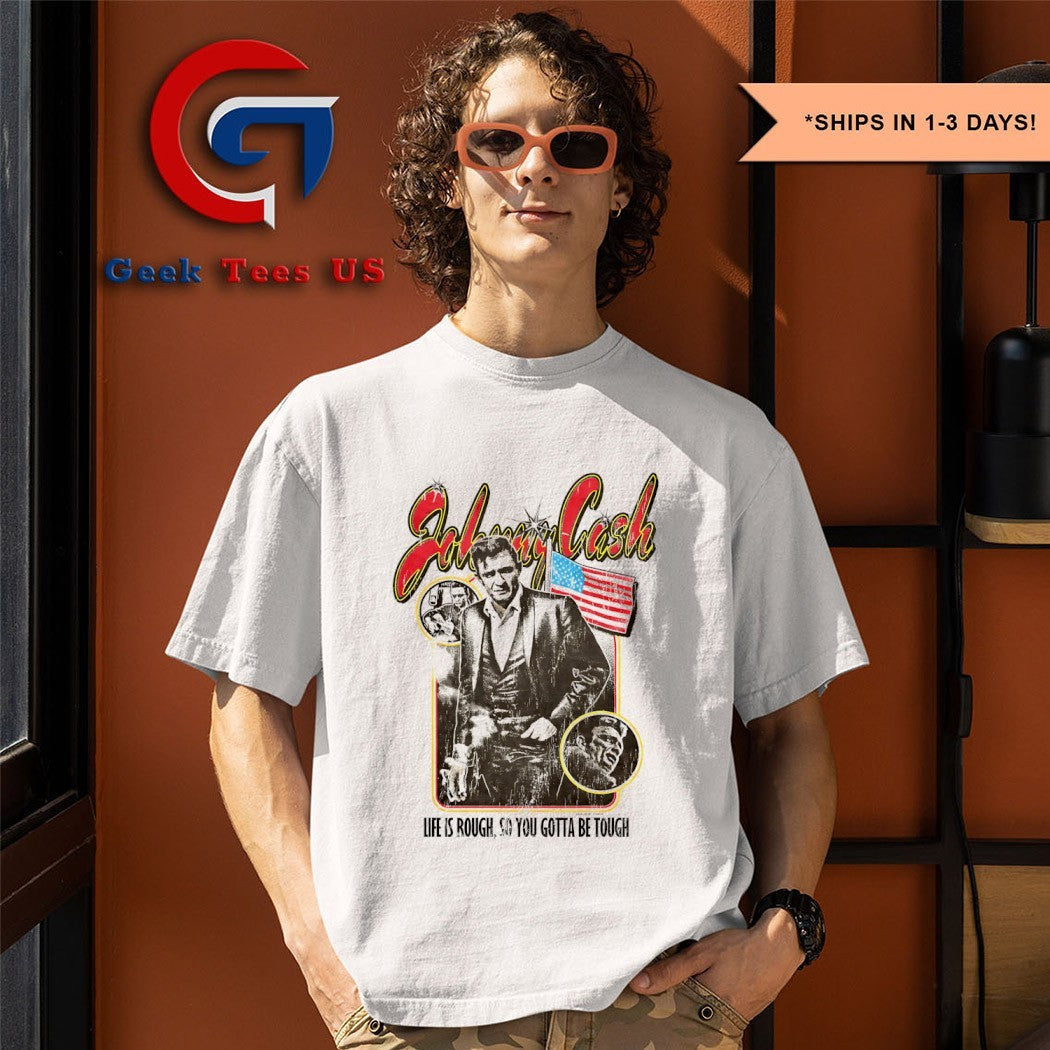 Johnny Cash life is rough so you gotta be tough retro shirt