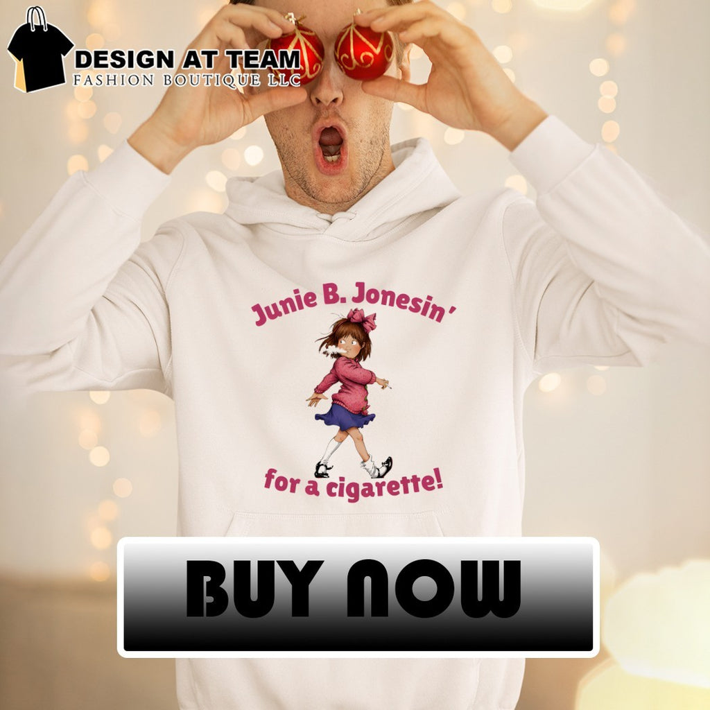 Junie B Jones character smoking girl tee Junie B Jonesin’ for a cigarette shirt