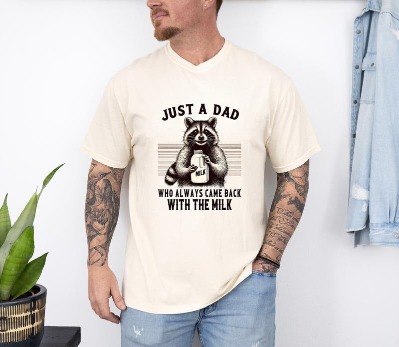 Just A Dad Who Always Came Back With The Milk Raccoon Shirt, Dark Humor Minimalist Funny Milk T-shirt Hoodie, Sweatshirt