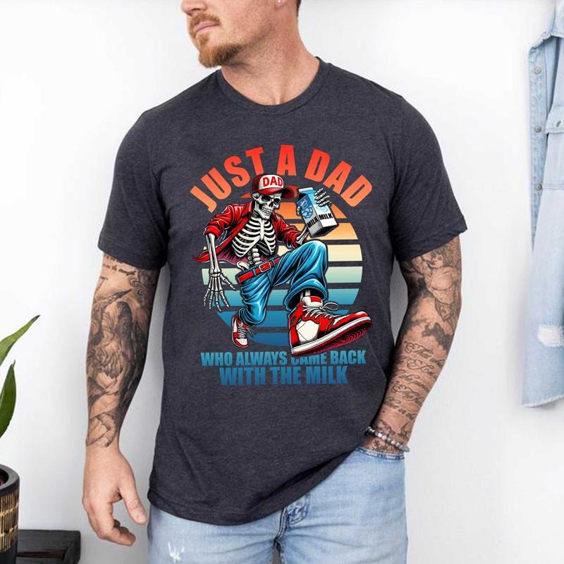 Just A Dad Who Always Came Back With The Milk Shirt, Funny Skeleton Shirt, Trendy Father's Day T-Shirt Hoodie, Sweatshirt